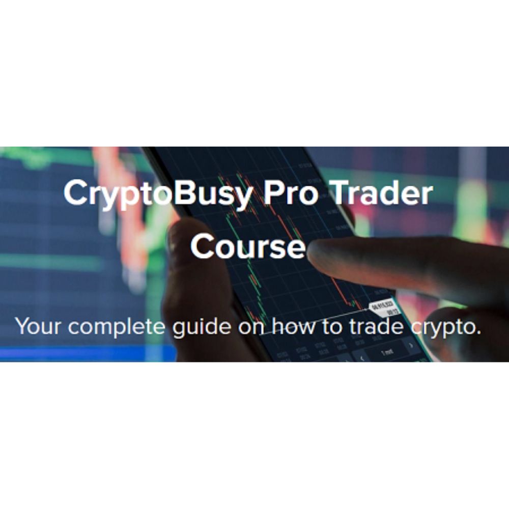 Pro Trader Course by CryptoBusy Academy