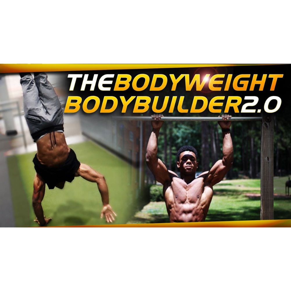 The BodyWeight BodyBuilder 2.0 by Austin Dunham