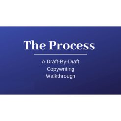 The Process A Draft By Draft Copywriting Walkthrough by Kyle Milligan