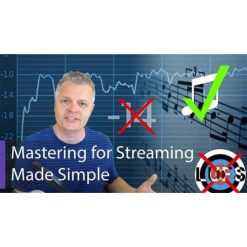 Mastering for Streaming Made Simple by Ian Shepherd