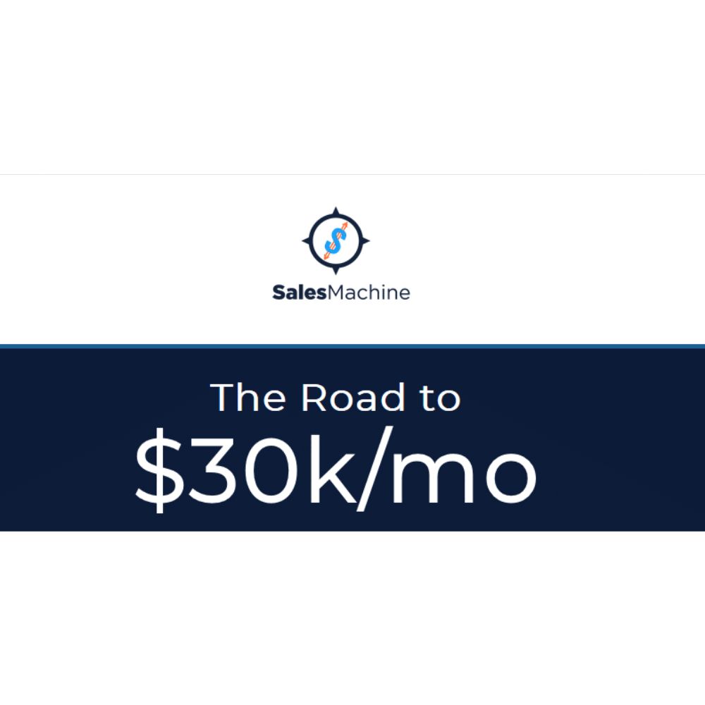 The Road to $30k/Mo by OMG Sales Machine
