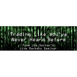 Trading Like You've Never Heard Before by James Dalton