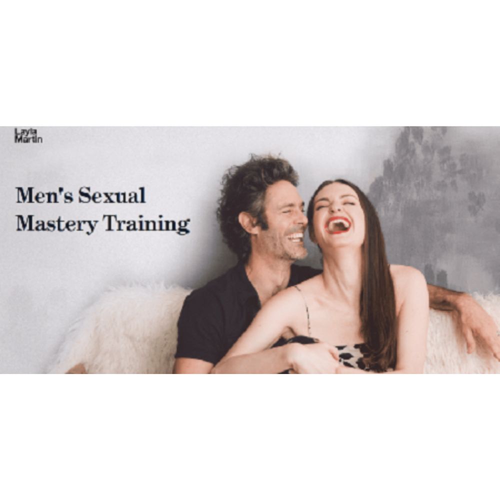 The Men's Sexual Mastery Training by Layla Martin
