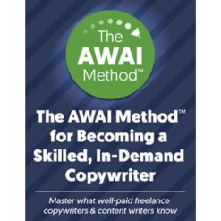 The AWAI Method for Becoming a Skilled, In-Demand Copywriter