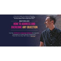 How to Address & Overcome Any Objection Masterclass by James Wedmore