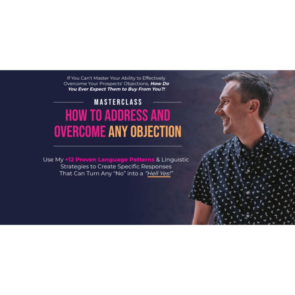 How to Address & Overcome Any Objection Masterclass by James Wedmore