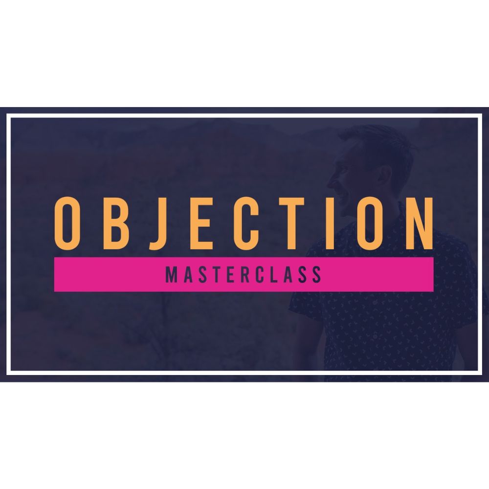 How to Address & Overcome Any Objection Masterclass by James Wedmore - Image 3