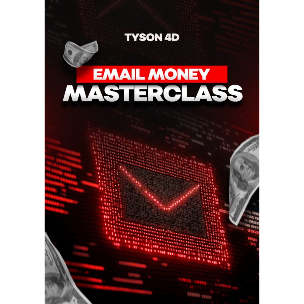Email Money Masterclass by Tyson 4D