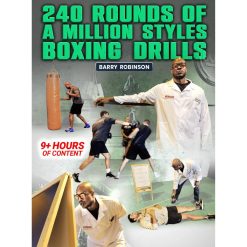 240 Rounds Of A Million Styles Boxing Drills by Barry Robinson