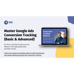 Master Google Ads Conversion Tracking (Basic & Advanced) by Bob & Miles