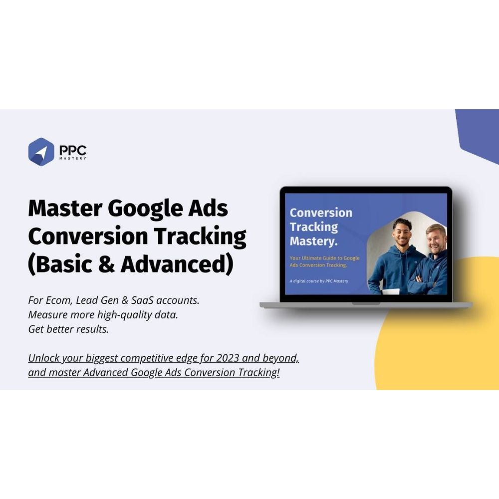 Master Google Ads Conversion Tracking (Basic & Advanced) by Bob & Miles