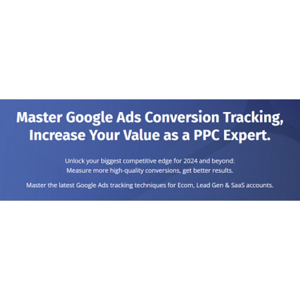 Master Google Ads Conversion Tracking (Basic & Advanced) by Bob & Miles - Image 3