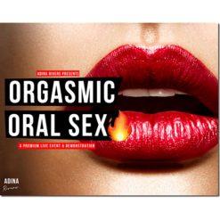 Orgasmic Oral Sex by Adina Rivers