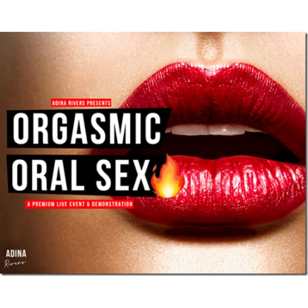 Orgasmic Oral Sex by Adina Rivers