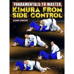 Fundamentals To Master: Kimura From Side Control by Xande Ribeiro
