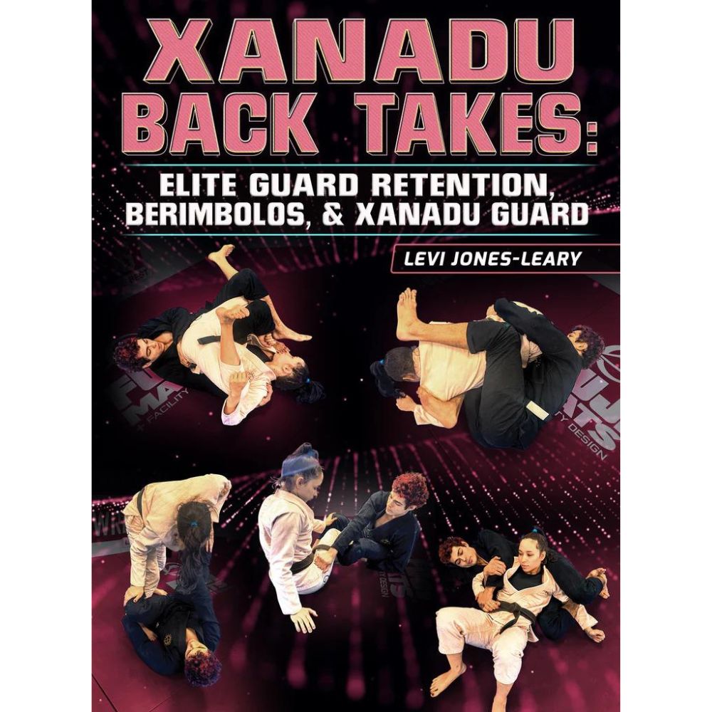 Xanadu Back Takes: Elite Guard Retention, Berimbolo's And Xanadu Guard by Levi Jones-Leary