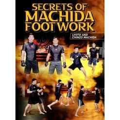 Secrets Of Machida Footwork by Lyoto And Chinzo Machida