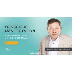 Eckhart Tolle Conscious Manifestation 2020