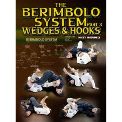 The Berimbolo System Part 3: Wedges And Hooks by Mikey Musumeci