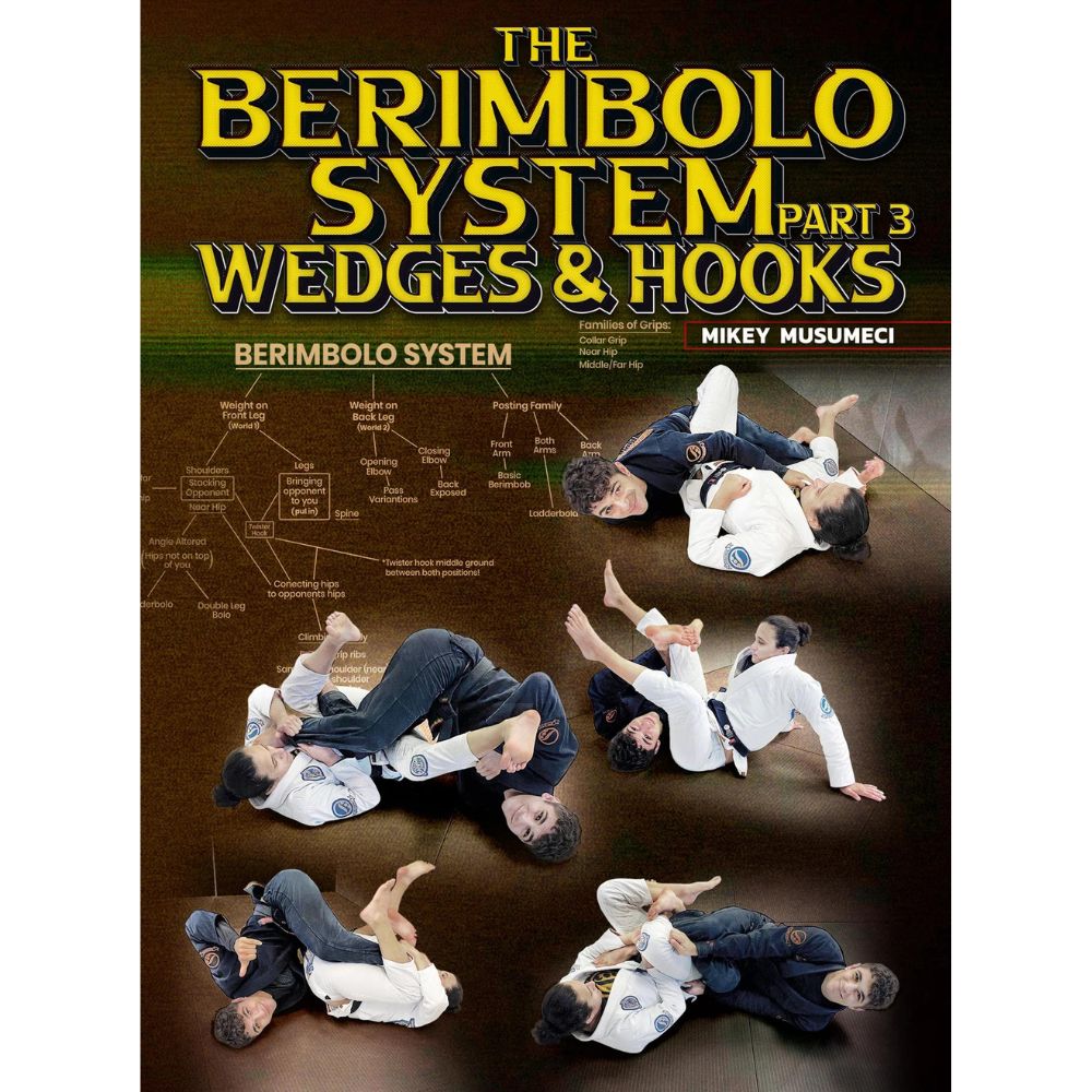 The Berimbolo System Part 3: Wedges And Hooks by Mikey Musumeci