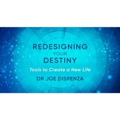 Redesigning Your Destiny Online Course by Dr. Joe Dispenza