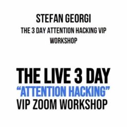 The 3 Day “Attention Hacking” VIP Workshop by Stefan Georgi