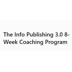 The Info Publishing 3.0 8-Week Coaching Program by Duston Mcgroarty