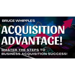 Acquisition Advantage by Bruce Whipple