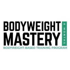 Bodyweight Mastery Program by Gregory O'Gallagher