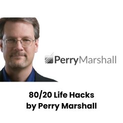 80/20 Life Hacks by Perry Marshall
