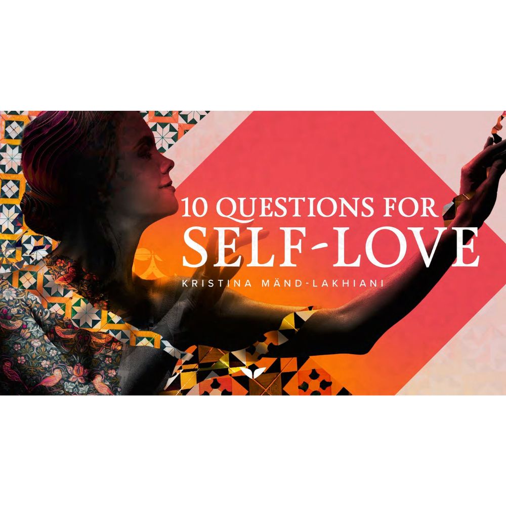10 Questions for Self-Love by Kristina Mänd-Lakhiani - Image 2