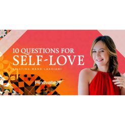 10 Questions for Self-Love by Kristina Mänd-Lakhiani