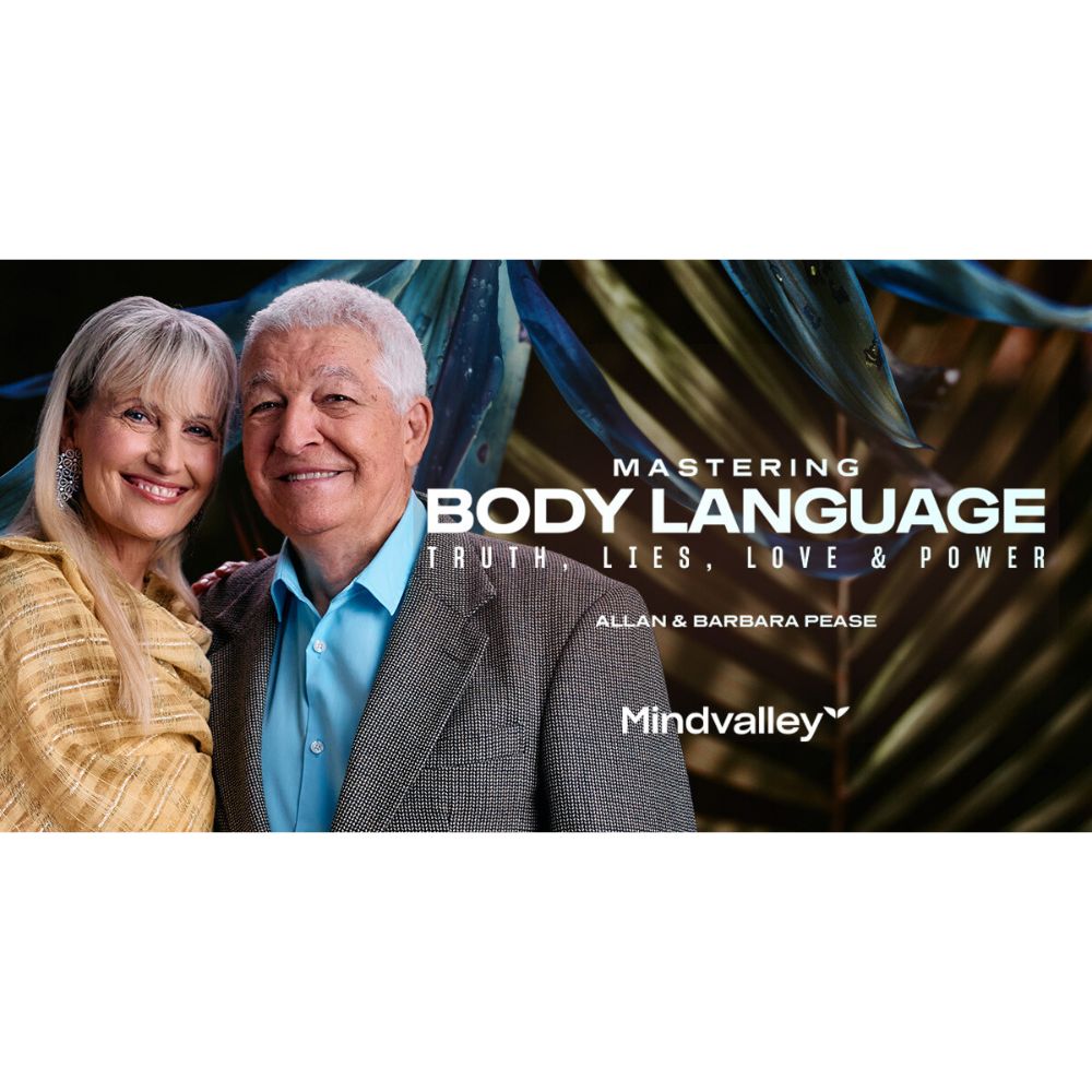 Mastering Body Language: Truth, Lies, Love & Power by Allan & Barbara Pease