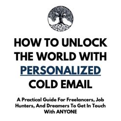Unlock The World With Personalized Cold Email by Alastair Pitts