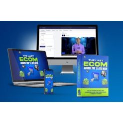 The Last eCom Course by Justin Phillips