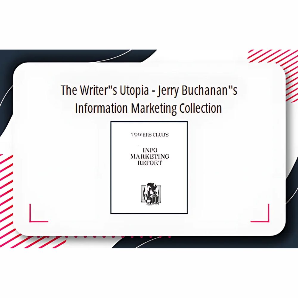 The Writer”s Utopia – Jerry Buchanan”s Information Marketing Collection by Dan Kennedy