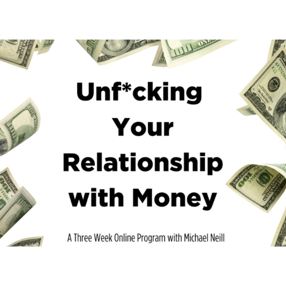 Unf*cking Your Relationship with Money by Michael Neill