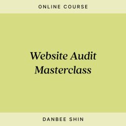 Website Audit Masterclass by Danbee Shin