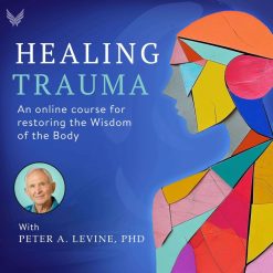 The Healing Trauma Online Course by Peter Levine