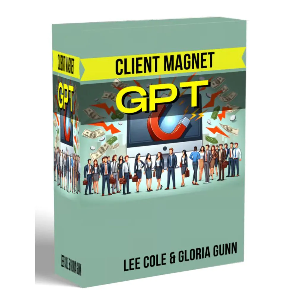 Client Magnet GPT + OTOs by Lee Cole & Gloria Gunn
