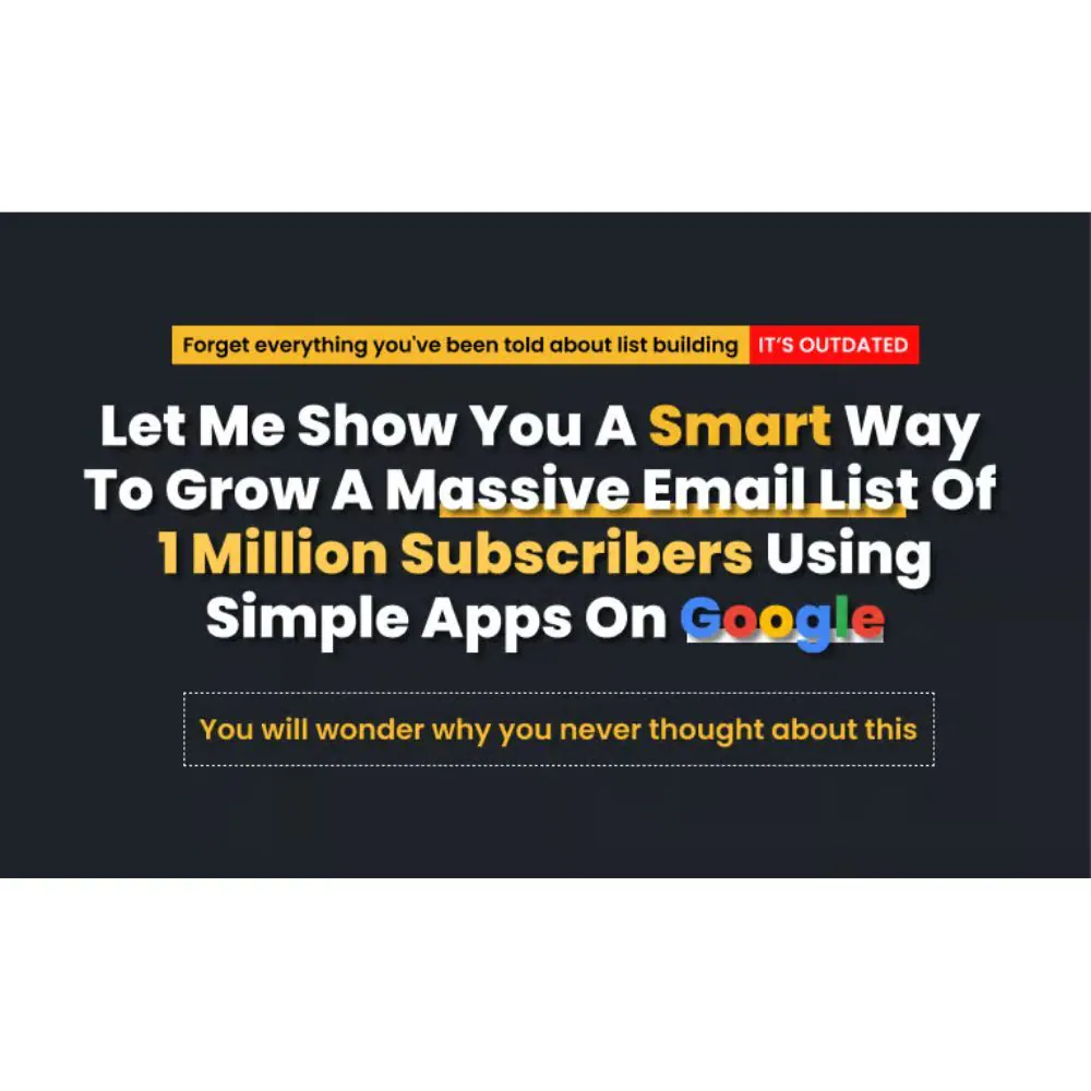 This is how to grow a massive email list of 999,999 subscribers Using Simple Apps On Google by Maxdosh